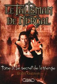 Le talisman de Nergal. Vol. 3. Le secret de la vierge
