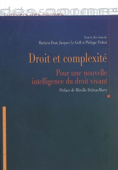 Droit et complexité : pour une nouvelle intelligence du droit vivant : actes du colloque de Brest, 24 mars 2006
