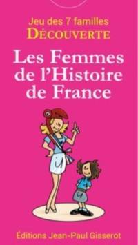 Les femmes de l'histoire de France : 42 cartes pour découvrir les femmes de l'histoire de France en s'amusant en famille