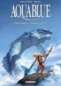 Aquablue : l'intégrale. Vol. 5. Tomes 12 à 14