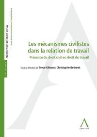 Les mécanismes civilistes dans la relation de travail : présence du droit civil en droit du travail : actes du colloque du 15 octobre 2020
