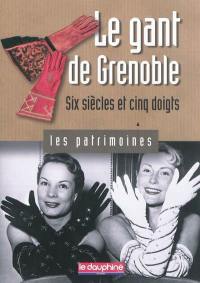 Le gant de Grenoble : six siècles et cinq doigts