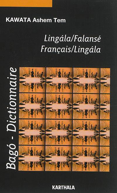 Bago : lingala-falansé. Dictionnaire : français-lingala