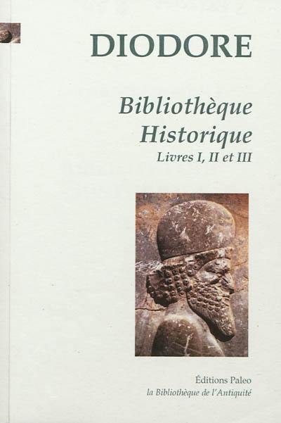 Bibliothèque historique. Vol. 1. Livres I, II, III