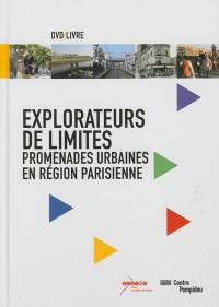 Explorateurs de limites : promenades urbaines en région parisienne