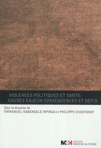 Violences politiques et santé : causes, enjeux, conséquences et défis