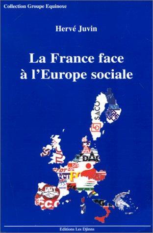 La France face à l'Europe sociale : regards sur une constitution sans nom
