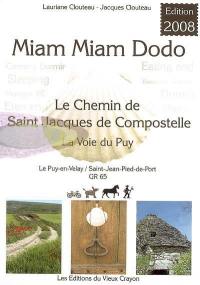 Miam-miam-dodo : chemin de Compostelle (GR 65) du Puy-en-Velay à Saint-Jean-Pied-de-Port (+ variantes du Célé et de Rocamadour) : avec indications des hébergements adaptés aux personnes à mobilité réduite