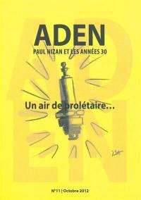Aden : Paul Nizan et les années trente, n° 11. Un air de prolétaire...