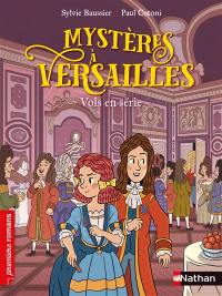 Mystères à Versailles. Vols en série