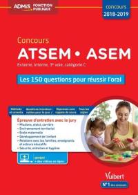 Concours ATSEM-ASEM 2018-2019 : externe, interne, 3e voie, catégorie C : les 150 questions pour réussir l'oral, concours 2018-2019