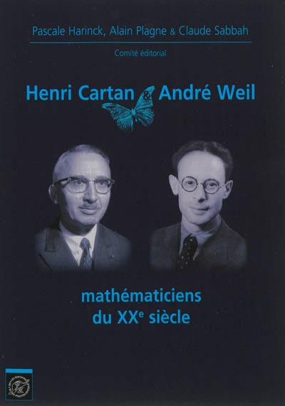 Henri Cartan, André Weil, mathématiciens du XXe siècle