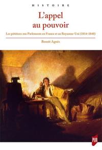 L'appel au pouvoir : les pétitions aux Parlements en France et au Royaume-Uni, 1814-1848