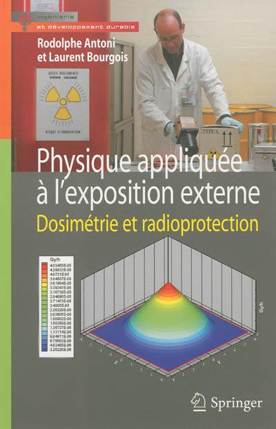 Physique appliquée à l'exposition externe : dosimétrie et radioprotection
