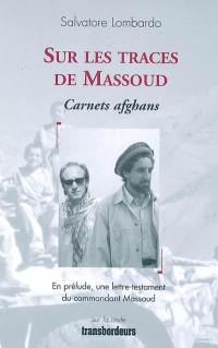Sur les traces de Massoud : carnets afghans