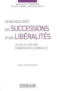 Le nouveau droit des successions et des libéralités : loi du 23 juin 2006, commentaire et formules