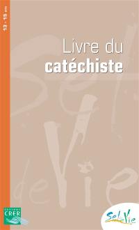 Sel de vie, 13-15 ans : livre du catéchiste