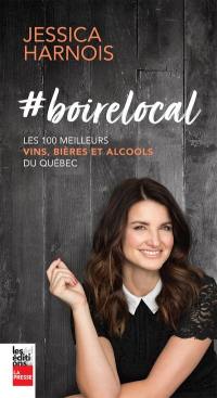 #boirelocal : 100 meilleurs vins, bières et alcools du Québec