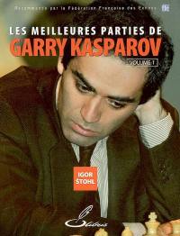 Les meilleures parties de Garry Kasparov. Vol. 1