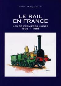 Le rail en France : les 80 premières lignes, 1828-1851