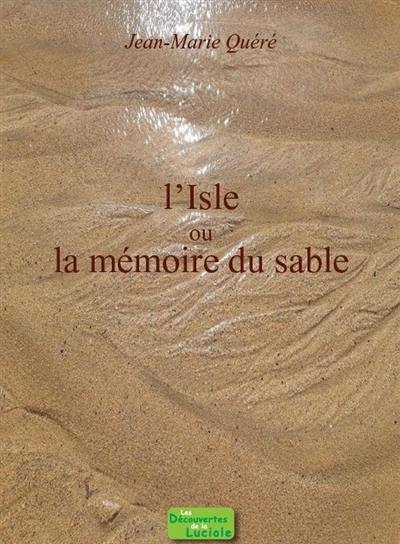 L'Isle ou La mémoire du sable