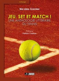 Jeu, set et match ! : une anthologie littéraire du tennis