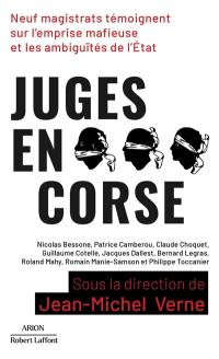 Juges en Corse : neuf magistrats témoignent sur l'emprise mafieuse et les ambiguïtés de l'Etat