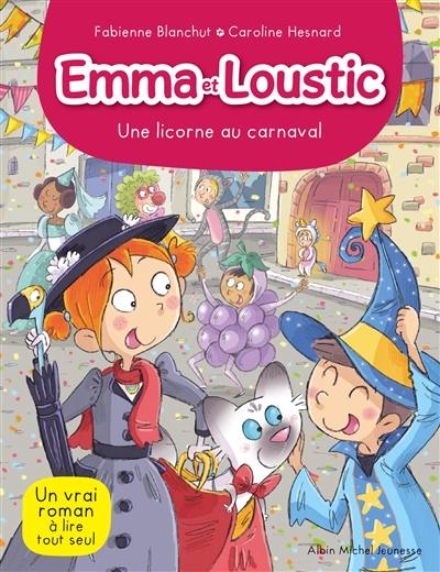 Emma et Loustic. Vol. 9. Une licorne au carnaval