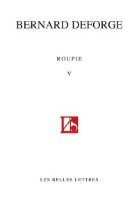 Roupie. Vol. 5. Poèmes 2017-2022