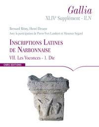 Inscriptions latines de Narbonnaise. Vol. 7. Les Voconces. Vol. 1. Die