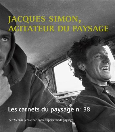 Carnets du paysage (Les), n° 38. Jacques Simon, agitateur du paysage