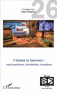 Cahiers du CIRCAV, n° 26. Cinéma et Internet : représentations, circulations, réceptions