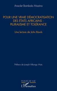 Pour une vraie démocratisation des Etats africains : pluralisme et tolérance : une lecture de John Rawls