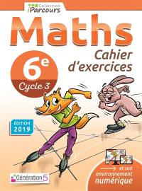 Maths 6e, cycle 3 : cahier d'exercices