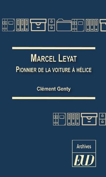 Marcel Leyat : pionnier de la voiture à hélice