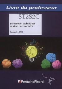 Sciences et techniques sanitaires et sociales : terminale ST2S : livre du professeur