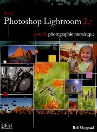 Adobe Photoshop Lightroom 2 pour la photographie numérique