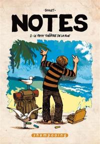 Notes. Vol. 2. Le petit théâtre de la rue : saison 2, juillet 2005-juillet 2006