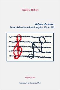 Valeur de notes : deux siècles de musique française, 1789-1989