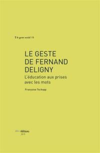 Le geste de Fernand Deligny : l'éducation aux prises avec les mots