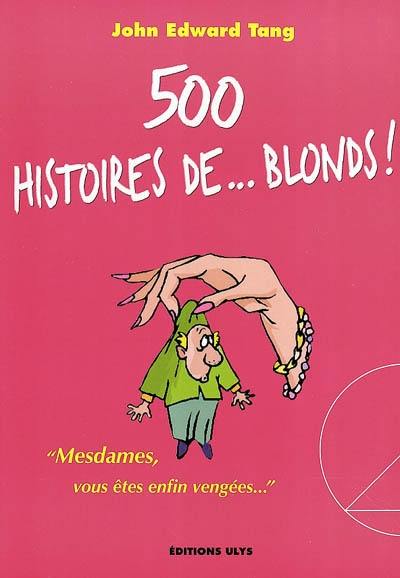 500 histoires de blonds et pas de blondes !