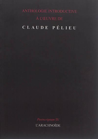 Postscriptum. Vol. 4. Anthologie introductive à l'oeuvre de Claude Pélieu
