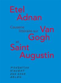 Causerie littéraire sur Van Gogh et saint Augustin. Van Gogh and St Augustine : parallels and affinities