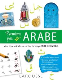 Premiers pas en arabe : idéal pour assimiler en un rien de temps l'abc de l'arabe