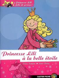 Princesse Lili, folle de poneys !. Vol. 4. Princesse Lili à la belle étoile