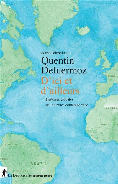 D'ici et d'ailleurs : histoires globales de la France contemporaine, XVIIIe-XXe siècle