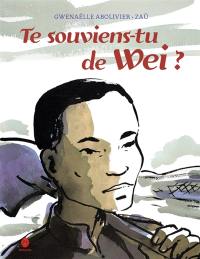 Te souviens-tu de Wei ? : l'histoire d'un travailleur chinois de la Grande Guerre