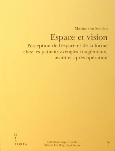 Espace et vision : perception de l'espace et de la forme chez les patients aveugles congénitaux, avant et après opération