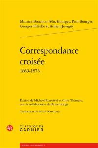 Correspondance croisée : 1869-1873