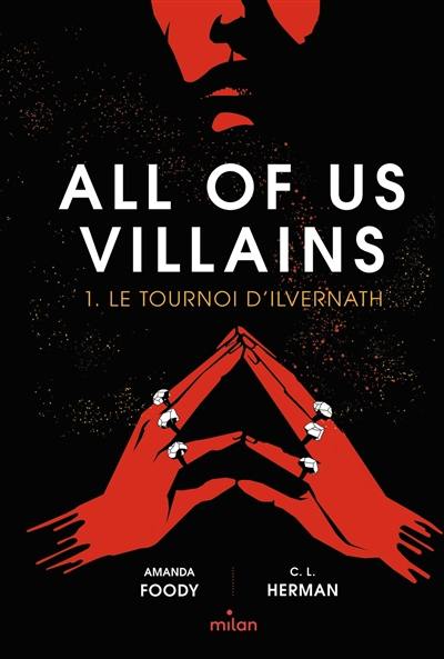 All of us villains. Vol. 1. Le tournoi d'Ilvernath